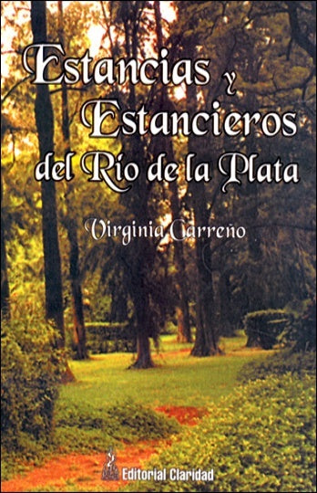 ESTANCIAS Y ESTANCIEROS DEL RIO DE LA PLATA.. | Virginia Carreño