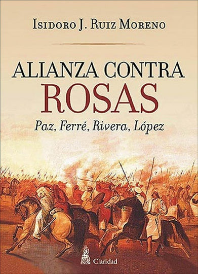 Alianza contra Rosas | Isidoro J. Ruiz Moreno