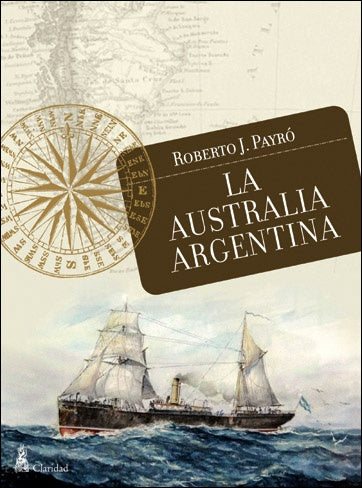 La Australia argentina | Roberto J. Payró