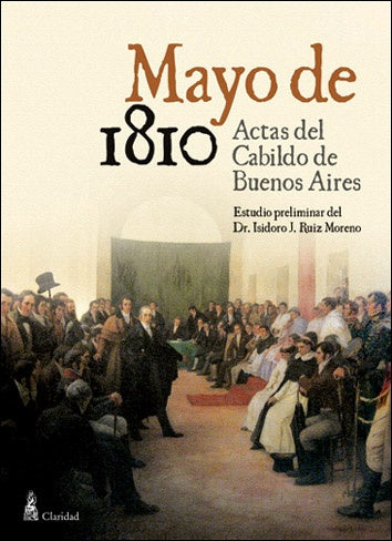 Mayo de 1810 | Isidoro(h)Ruiz Moreno