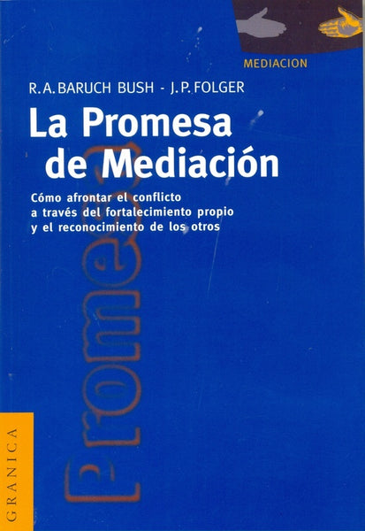 LA PROMESA DE MEDIACION.. | Robert A. Baruch Bush