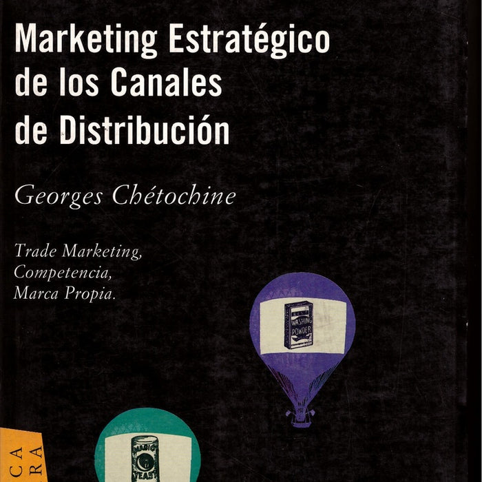 MARKETING ESTRATEGICO DE LOS CANALES DE DISTRIBUCION.. | GEORGES  CHETOCHINE