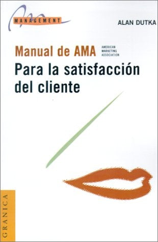 Manual de la A.M.A. para la satisfacción del cliente | Dutka-Mazía