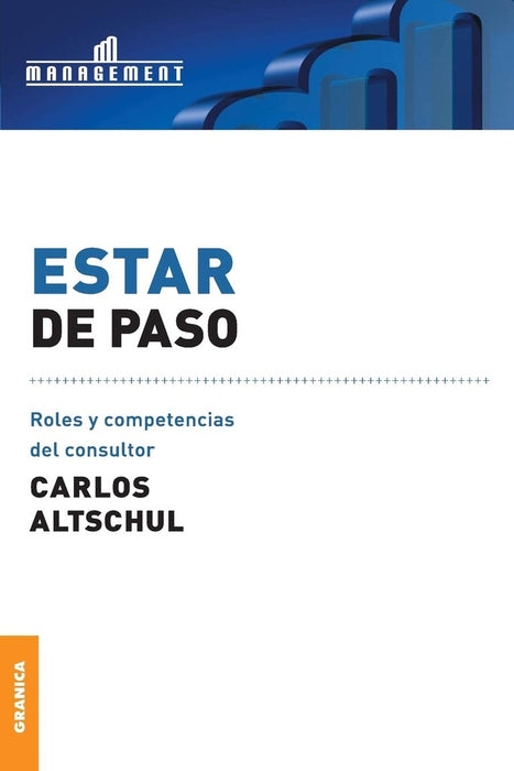 ESTAR DE PASO. ROLES Y COMPETENCIAS DEL CONSULTOR.. | Carlos Altschul