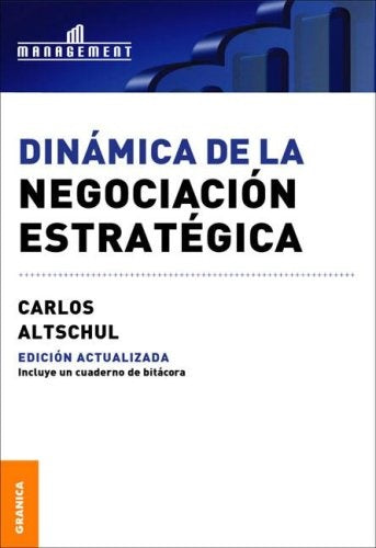 DINÁMICA DE LA NEGOCIACIÓN ESTRATÉGICA.. | Carlos Altschul