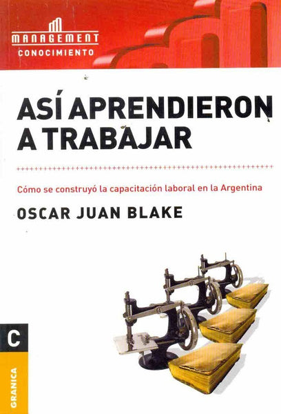 ASÍ APRENDIERON A TRABAJAR.. | Oscar Juan Blake