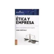 ÉTICA Y EMPRESA.. | Juan José Gilli