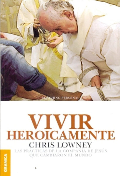 Vivir heroicamente | Chris Lowney