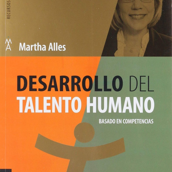 DESARROLLO DEL TALENTO HUMANO - BASADO EN COMPETENCIAS.. | MARTHA ALLES