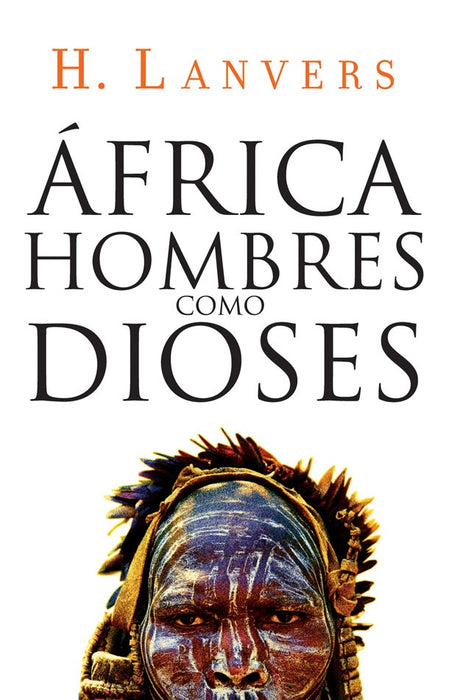 Africa, hombres como dioses | Hernán Lanvers