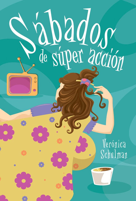 Sábados de super acción | Verónica Schulman