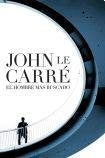 EL HOMBRE MAS BUSCADO* | John Le Carré