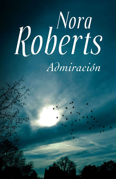 ADMIRACIÓN* | Nora Roberts