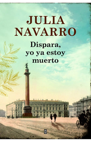 Dispara yo ya estoy muerto * | Julia Navarro