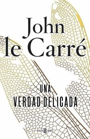 UNA VERDAD DELICADA  | John Le Carré