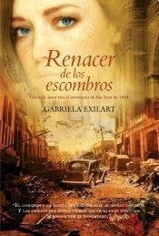 RENACER DE LOS ESCOMBROS *. C | Gabriela  Exilart