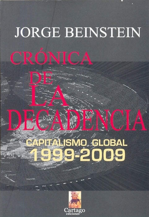 Crónica de la decadencia | Jorge Beinstein