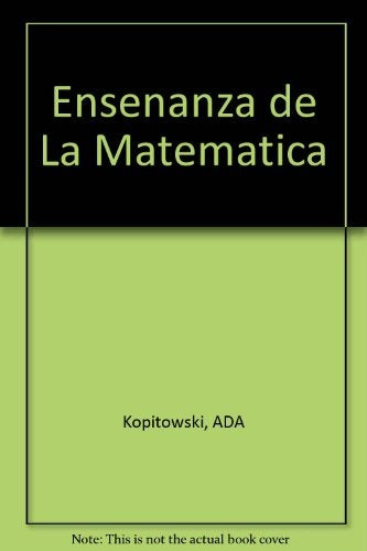 ENSEÑANZA DE LA MATEMÁTICA.. | Ada Kopitowski