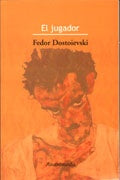 Jugador, El | Dostoievski-Lipps-Samonta