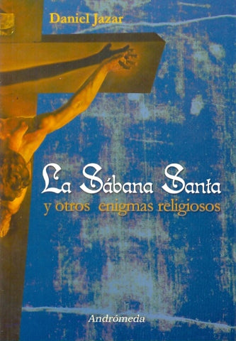La Sábana Santa y otros enigmas religiosos | Daniel Jazar