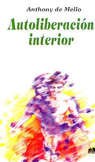 Autoliberación interior | Anthony de Mello