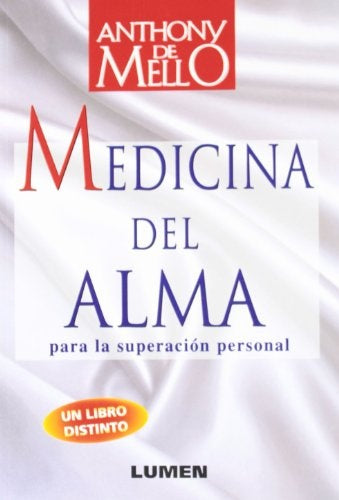 MEDICINA DEL ALMA.. | Anthony de Mello