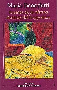 POEMAS DE LA OFICINA. POEMAS DEL HOYPORHOY. | MARIO BENEDETTI