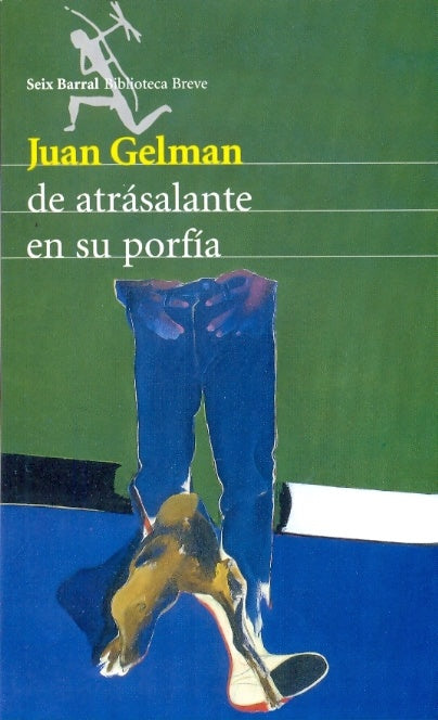 DE ATRÁSALANTE EN SU PORFÍA | Juan Gelman