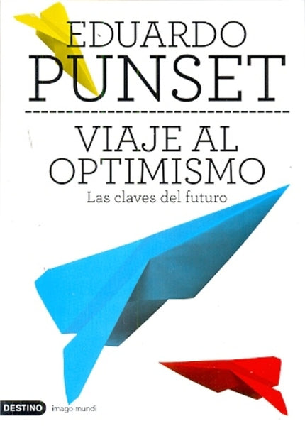 VIAJE AL OPTIMISMO.. | Punset Eduardo