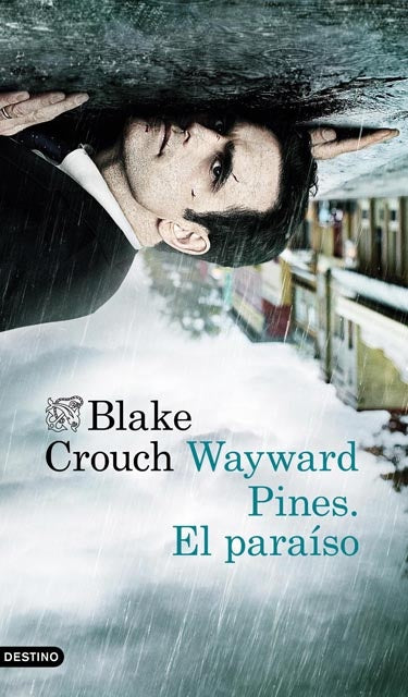 WAYWARD PINES. EL PARAÍSO .C* | Blake  Crouch