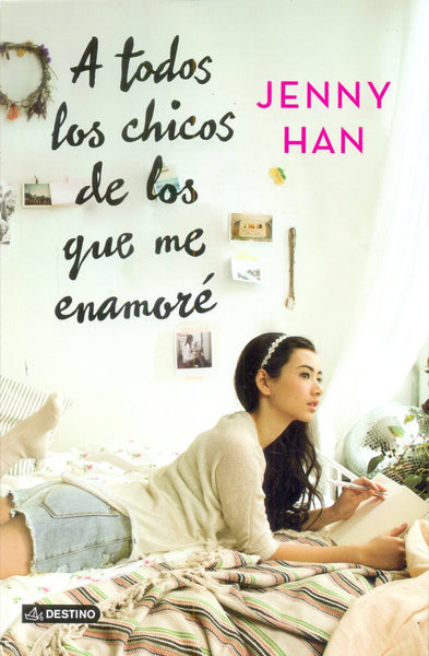 A todos los chicos de los que me enamore  | Jenny Han