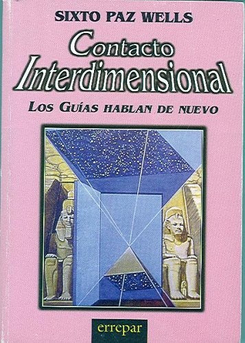 contacto interdimensional | Sixto Paz Wells