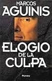 ELOGIO DE LA CULPA.. | Marcos Aguinis