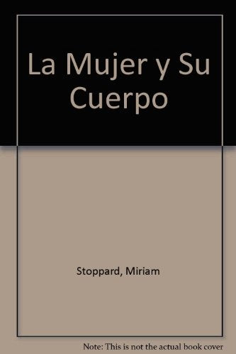 MUJER Y SU CUERPO UN MANUAL PARA LA VIDA.. | Miriam Stoppard