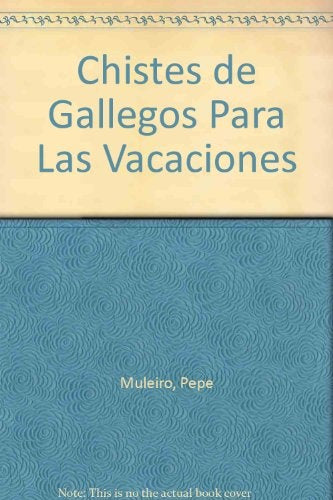 CHISTES DE GALLEGOS PARA LAS VACACIONES | Pepe Muleiro