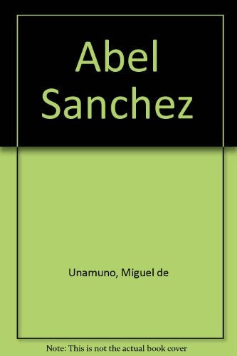 Abel Sánchez | MIGUEL DE  UNAMUNO