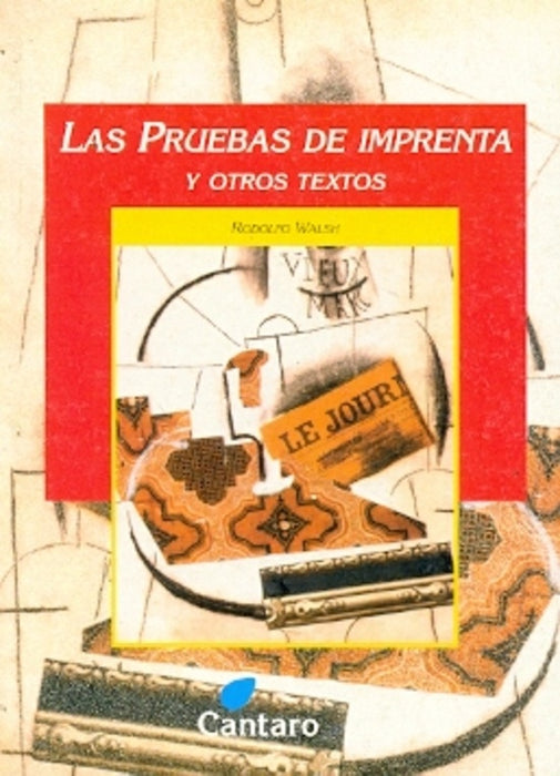 Aventura de las pruebas de imprenta y otros textos, La | Rodolfo J. Walsh