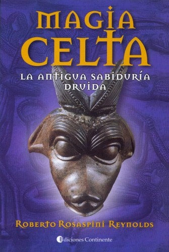 MAGIA CELTA LA ANTIGUA SABIDURÍA DRUIDA | Roberto Rosaspini Reynolds