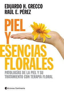 PIEL Y ESENCIAS FLORALES.. | Grecco, Pérez