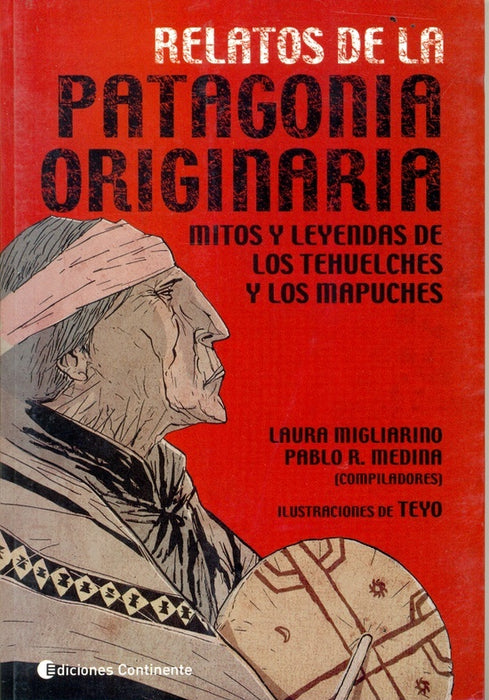 Relatos de la Patagonia originaria | Medina, Migliarino