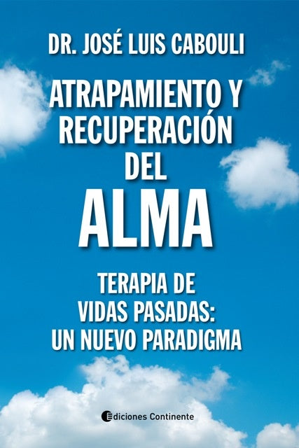 ATRAPAMIENTO Y RECUPERACION DEL ALMA.. | Dr. Jose Luis  Cabouli