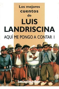 LOS MEJORES CUENTOS DE LUIS LANDRISCINA | Luis Landriscina