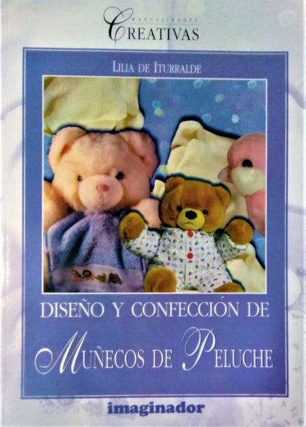 DISEÑO Y CONFECCION DE MUÑECOS DE PELUCHE | Lilia Iturralde