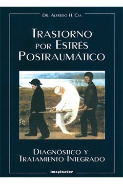 TRASTORNO POR ESTRÉS POSTRAUMÁTICO | Alfredo Horacio Cia