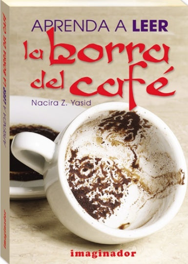 APRENDA A LEER LA BORRA DEL CAFÉ | Nacira Z. Yasid