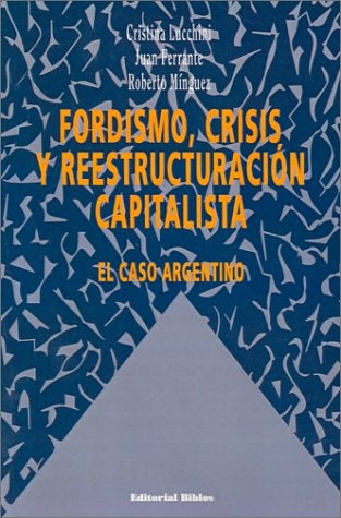 FORDISMO, CRISIS Y REESTRUCTURACION CAPITALISTA.. | CRISTINA LUCCHINI