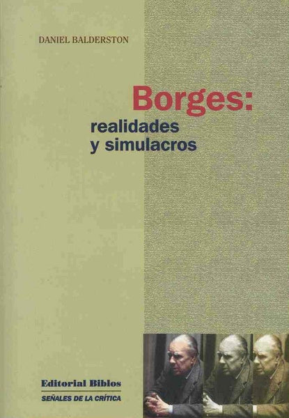 BORGES: REALIDADADES Y SIMULACROS.. | Daniel Balderston