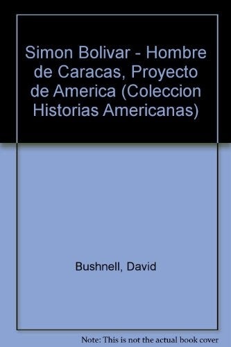 SIMÓN BOLÍVAR.. | David Bushnell