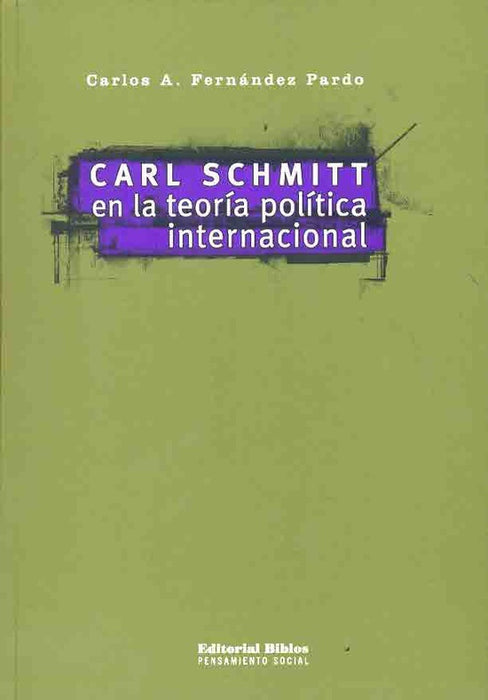 Carl Schmitt en la teoría política internacional | Carlos Alberto Fernández Pardo