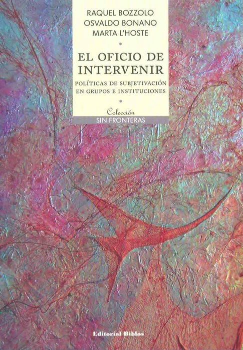 El oficio de intervenir | Bozzolo, Bonano, L'Hoste